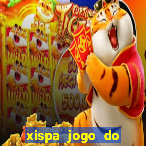 xispa jogo do bicho tabela